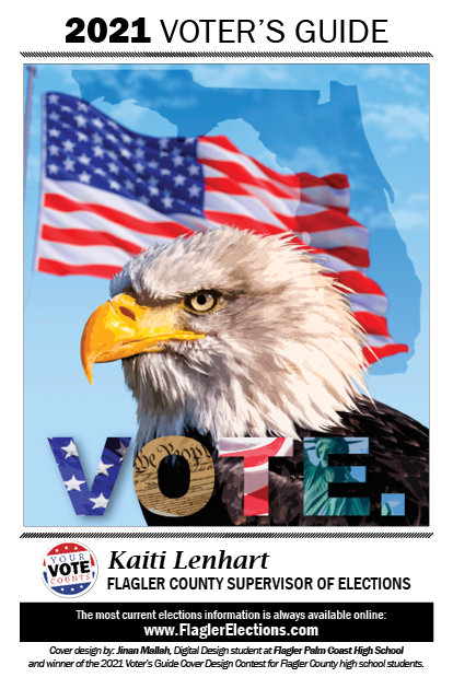 2021 Flagler County Voter's Guide. Cover design by: Jinan Mallah, Digital Design student at Flagler Palm Coast High School